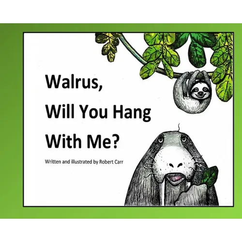 Walrus, Will You Hang With Me? - Hardcover