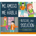 Mi Amigo No Me Habla: Buscar Una Solución - Library Binding