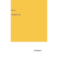 The Bible True - Hardcover