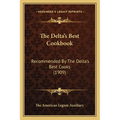 The Delta's Best Cookbook: Recommended by the Delta's Best Cooks (1909) - Paperback