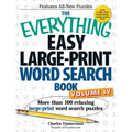 The Everything Easy Large-Print Word Search Book, Volume IV: More Than 100 Relaxing Large-Print Word Search Puzzles - Paperback
