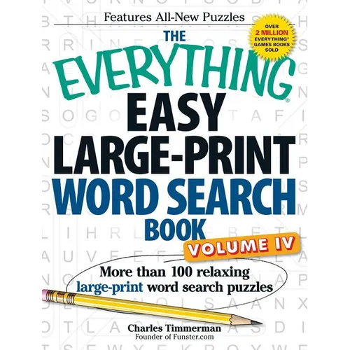 The Everything Easy Large-Print Word Search Book, Volume IV: More Than 100 Relaxing Large-Print Word Search Puzzles - Paperback
