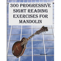 300 Progressive Sight Reading Exercises for Mandolin - Paperback