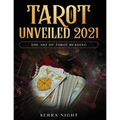 Tarot Unveiled 2021: The Art of Tarot Reading - Paperback