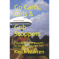 Go Carts, Girls and Gob Stoppers: - coming of age in Westcliff-on-Sea in the '50's and '60's - Paperback
