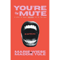 You're on Mute: 13 Lessons for Women Frustrated with the Tech Sector - Paperback