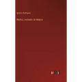 Muñoz, visitador de Méjico - Hardcover