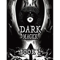 Dark Black Occult Magick, Book 2 Powerful Summoning Spells for Entities to Seek Protection and Incredible Power: Perfect for Practitioners of the Occu - Paperback