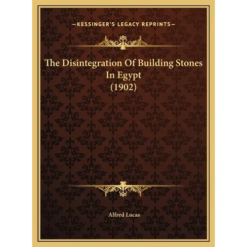 The Disintegration Of Building Stones In Egypt (1902) - Hardcover
