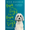 People Who Like Dogs Like People Who Like Dogs: Extraordinary Encounters in an Ordinary Park - Hardcover