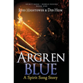 Argren Blue: A Spirit Song Story - Paperback