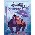 Always Raining Here: A Graphic Novel - Hardcover