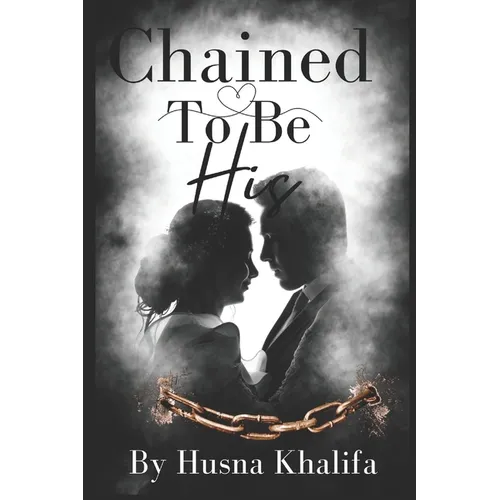 Chained To Be His: Liam and Jasmine's Story - Paperback