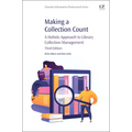 Making a Collection Count: A Holistic Approach to Library Collection Management - Paperback