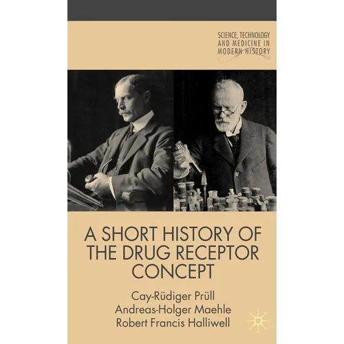 A Short History of the Drug Receptor Concept - Hardcover