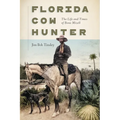 Florida Cow Hunter: The Life and Times of Bone Mizell - Paperback