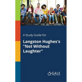 A Study Guide for Langston Hughes's "Not Without Laughter" - Paperback