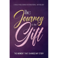 The Journey is the Gift: The Moment that Changed My Story - Paperback
