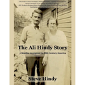 The Ali Hindy Story: A Muslim Immigrant in 20th Century America - Paperback