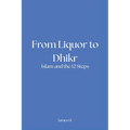 From Liquor to Dhikr - Paperback
