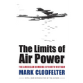 The Limits of Air Power: The American Bombing of North Vietnam - Paperback