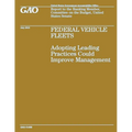 Federal Vehicle Fleets: Adopting Leading Practices Could Improve Management - Paperback
