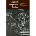 Against Voluptuous Bodies: Late Modernism and the Meaning of Painting - Paperback