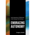 Embracing Autonomy: Latin American-Us Relations in the Twenty-First Century - Paperback