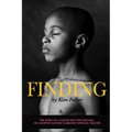 Finding: The story of a young boy who becomes his adoptive mothers's greatest spiritual teacher - Paperback