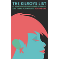 The Kilroys List, Volume One: 97 Monologues and Scenes by Female and Trans Playwrights - Paperback