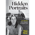 Hidden Portraits: Six Women Who Shaped Picasso's Life - Hardcover