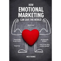 How Emotional Marketing Can Save the World - Paperback