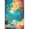Angels At War: Secrets of Spiritual Warfare Revealed: - Paperback