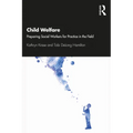Child Welfare: Preparing Social Workers for Practice in the Field - Paperback