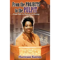 From the Projects to the Pulpit: From Pain, to Purpose, to Destiny - Paperback