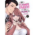 My Former Student Is a Hunk?! Vol. 1 - Paperback