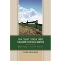 From Celibate Catholic Priest to Married Protestant Minister: Shepherding in Greener Pastures - Paperback