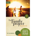 The Family Project Devotional: Reflecting God's Design in Your Home - Paperback