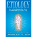 Etiology: How to Detect Disease in Your Energy Field Before It Manifests in Your Body - Hardcover