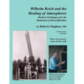 Wilhelm Reich and the Healing of Atmospheres: Modern Techniques for the Abatement of Desertification - Paperback
