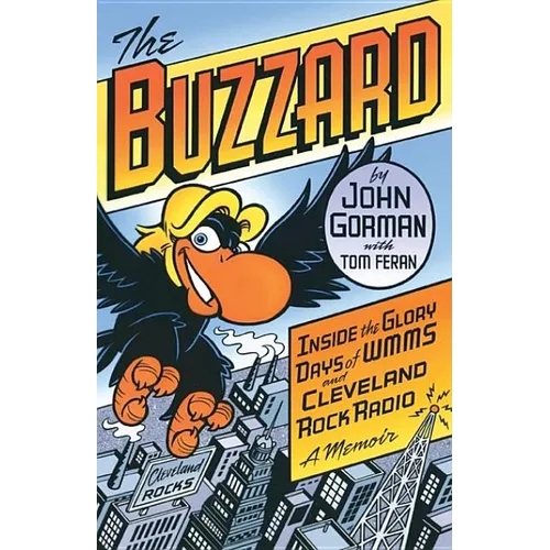 The Buzzard: Inside the Glory Days of WMMS and Cleveland Rock Radio: A Memoir - Paperback