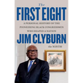 The First Eight: A Personal History of the Pioneering Black Congressmen Who Shaped a Nation - Hardcover