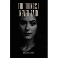 The Things I Never Said: a memoir - Paperback