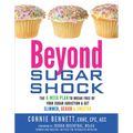 Beyond Sugar Shock: The 6-Week Plan to Break Free of Your Sugar Addiction & Get Slimmer, Sexier & Sweeter - Paperback