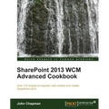 Sharepoint 2013 Wcm Advanced Cookbook - Paperback