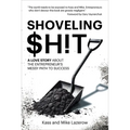 Shoveling $H!t: A Love Story about the Entrepreneur's Messy Path to Success - Hardcover