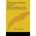 The Lenape And Their Legends: With The Complete Text And Symbols Of The Walam Olum - Paperback