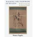 Walking the Tightrope of Reason: The Precarious Life of a Rational Animal - Paperback