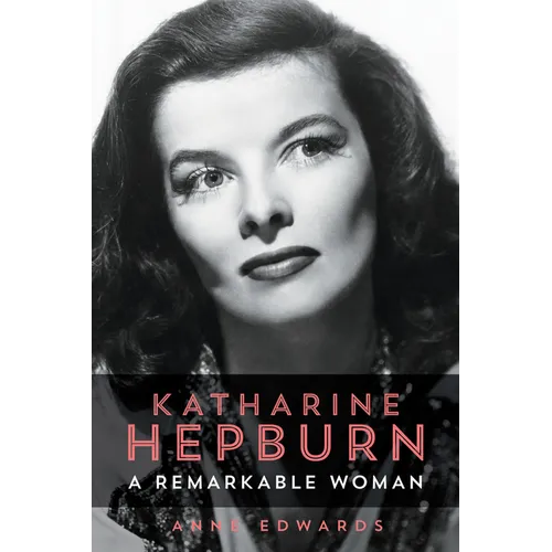 Katharine Hepburn: A Remarkable Woman - Paperback