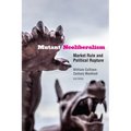 Mutant Neoliberalism: Market Rule and Political Rupture - Paperback
